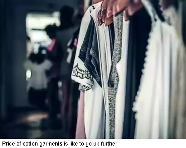 Cotton is dear to us, and dearer too